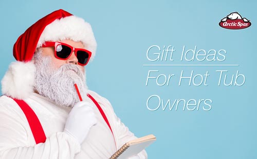 gift ideas for hot tub owners