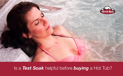 is a test soak helpful when buying a hot tub?